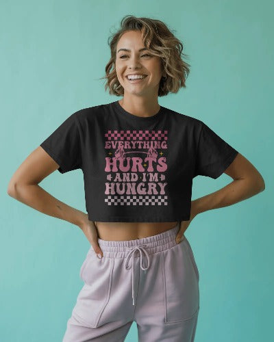 "Everything Hurts & I’m Hungry" – Crop top